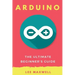 Arduino: The Ultimate Beginner's Guide