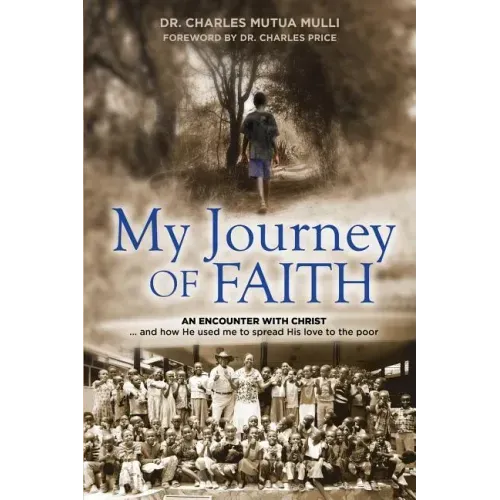 My Journey of Faith: An Encounter with Christ...and How He Used Me to Spread His Love to the Poor