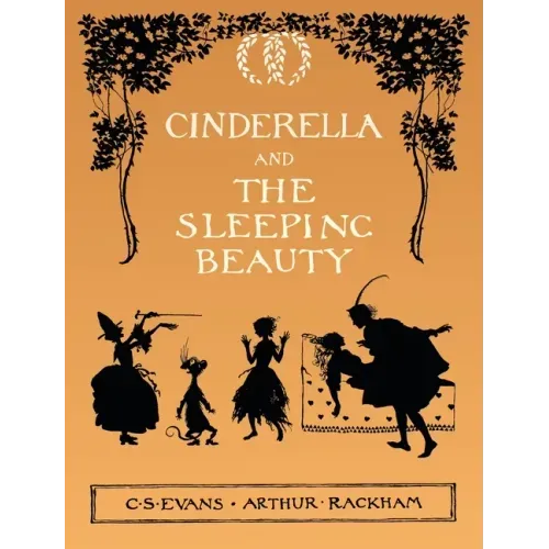 Cinderella and The Sleeping Beauty - Illustrated by Arthur Rackham