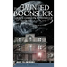 The Haunted Boonslick: Ghosts, Ghouls & Monsters of Missouri's Heartland