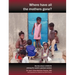 Where Have All the Mothers Gone? Stories of Courage and Hope During Childbirth Among the World's Poorest Women