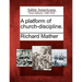 A Platform of Church-Discipline.