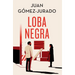 Loba Negra (Edición Especial Limitada) / The Black Wolf (Special Limited Edition)