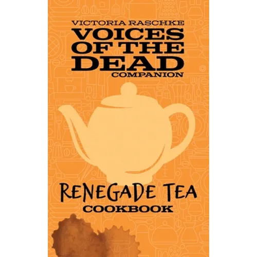 The Renegade Tea Cookbook