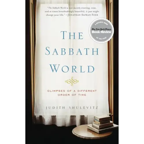 The Sabbath World: Glimpses of a Different Order of Time