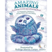 RELAXING Grown Up Coloring Book: Amazing Animals - For Relaxation, Meditation, Stress Relief, Calm And Healing