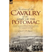 History of the Cavalry of the Army of the Potomac: Including Pope's Army of Virginia and the Cavalry Operations in West Virginia During the American C
