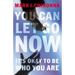 You Can Let Go Now: It's Okay to Be Who You Are