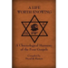 A Life Worth Knowing: A Chronological Harmony of the Four Gospels