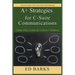 A+ Strategies for C-Suite Communications: Turning Today's Leaders into Tomorrow's Influencers