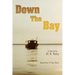 Down The Bay: Based On A True Story