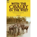 With the Cavalry in the West: the Experiences of a British Hussar Officer During the First World War