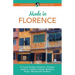 Made in Florence: A Travel Guide to Frames, Jewelry, Leather Goods, Maiolica, Paper, Silk, Fabrics, Woodcrafts & More