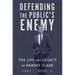 Defending the Public's Enemy: The Life and Legacy of Ramsey Clark