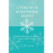 Living with Myasthenia Gravis: The Struggle Is Real: This Is My Story
