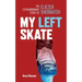 My Left Skate: The Extraordinary Story of Eliezer Sherbatov