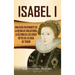Isabel I: Una guía fascinante de la reina de Inglaterra, la última de los cinco reyes de la casa de Tudor