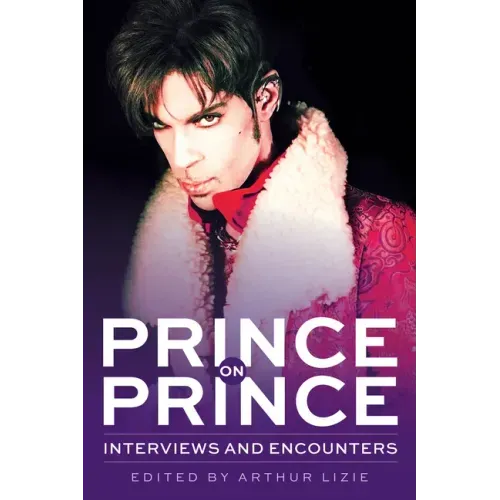 Prince on Prince: Interviews and Encounters Volume 22