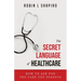 The Secret Language of Healthcare: How To Ask For The Care You Deserve