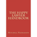 The Happy Lawyer Handbook