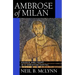 Ambrose of Milan: Church and Court in a Christian Capital Volume 22