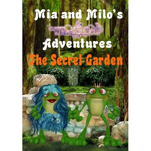 Mia and Milo's Magical Adventures - The Secret Garden