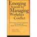 Emerging Systems for Managing Workplace Conflict: Lessons from American Corporations for Managers and Dispute Resolution Professionals