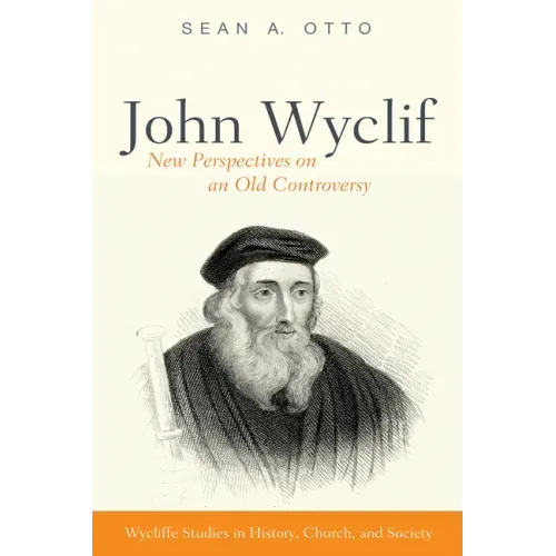 John Wyclif: New Perspectives on an Old Controversy