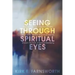 Seeing through Spiritual Eyes