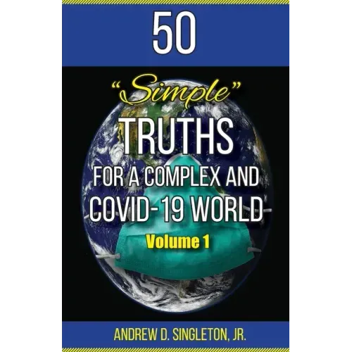 50 Simple Truths For A Complex And Covid-19 World