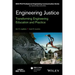 Engineering Justice: Transforming Engineering Education and Practice