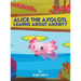Alice the Axolotl Learns About Anxiety