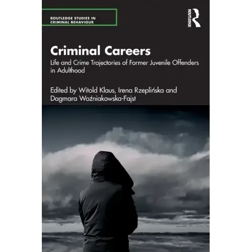 Criminal Careers: Life and Crime Trajectories of Former Juvenile Offenders in Adulthood