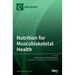 Nutrition for Musculoskeletal Health