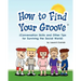 How To Find Your Groove: Conversation Skills And Other Tips For Surviving The Social World
