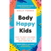 Body Happy Kids: How to Help Children and Teens Love the Skin They're in