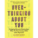 Overthinking about You: Navigating Romantic Relationships When You Have Anxiety, Ocd, And/Or Depression
