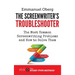 The Screenwriter's Troubleshooter: The Most Common Screenwriting Problems and How to Solve Them