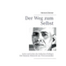 Der Weg zum Selbst: Lehre und Leben des indischen Heiligen Shri Ramana Maharshi aus Tiruvannamalai