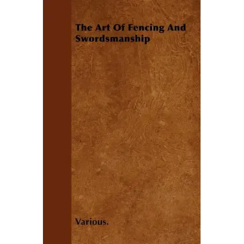 The Art of Fencing and Swordsmanship