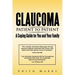 Glaucoma-Patient to Patient--A Coping Guide for You and Your Family