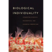 Biological Individuality: Integrating Scientific, Philosophical, and Historical Perspectives