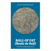 Ball of Fat (Boule de Suif) - The Classic Unabridged English Edition: The True Life Story Behind Uncle Tom's Cabin