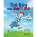 The Boy Who Didn't Quit
