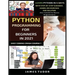 Python Programming For Beginners In 2021: Learn Python In 5 Days With Step By Step Guidance, Hands-on Exercises And Solution (Fun Tutorial For Novice