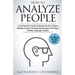 How to Analyze People: A Psychologist's Guide to Master the Art of Speed Reading Anyone, Through Psychological Techniques & Body Language Analysis