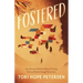 Fostered: One Woman's Powerful Story of Finding Faith and Family Through Foster Care