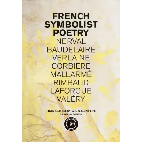 French Symbolist Poetry, 50th Anniversary Edition, Bilingual Edition