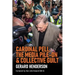 Cardinal Pell, the Media Pile-On & Collective Guilt