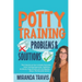 Potty Training Problems and Solutions: The 6 Secrets On How To Easily Overcome Potty Training Regression, Nighttime Accidents, Poop Anxiety And Consti